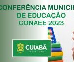 Conferência Municipal de Educação de Cuiabá será realizada nesta quarta-feira (25)