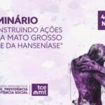 TCE-MT promove seminário para debater alternativas para eliminar hanseníase no estado